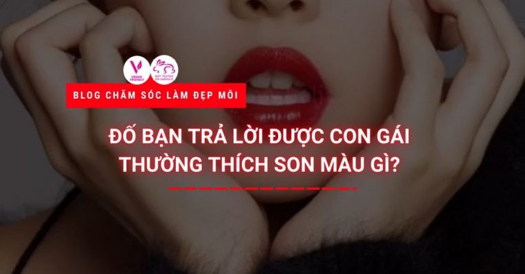Do Ban Tra Loi Duoc Con Gai Thuong Thich Son Mau Gi