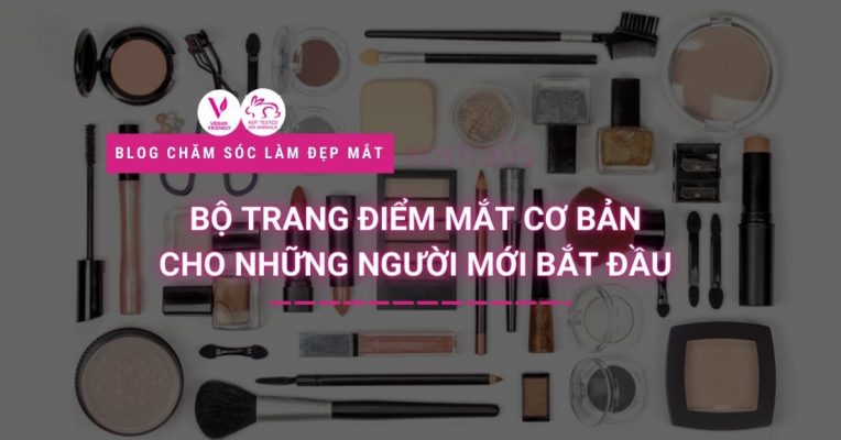 Bo Trang Diem Mat Co Ban Cho Nguoi Moi