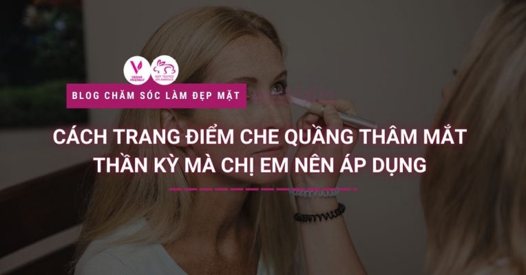 Cach Trang Diem Che Quang Tham Mat