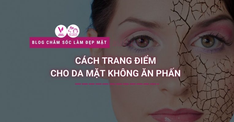 Cach Trang Diem Cho Da Mat Khong An Phan