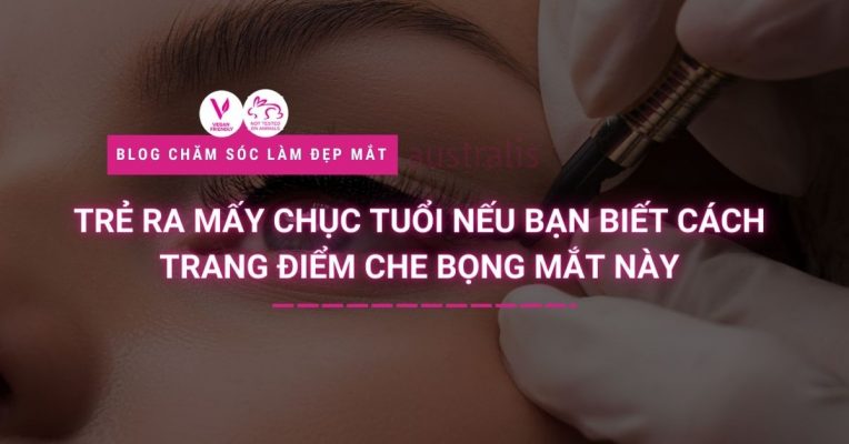 Tre Ra May Chuc Tuoi Neu Ban Biet Cach Trang Diem Che Bong Mat Nay