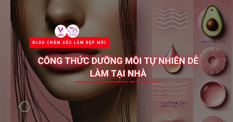 Công Thức Dưỡng Môi Tự Nhiên Dễ Làm Tại Nhà