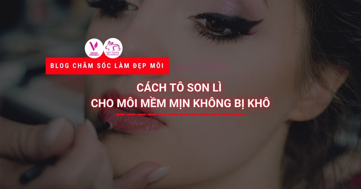 Cách Tô Son Lì Cho Môi Mềm Mịn Không Bị Khô