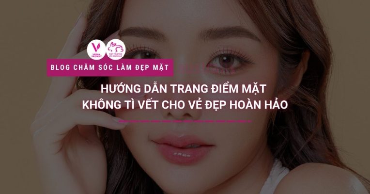trang điểm mặt không tì vết