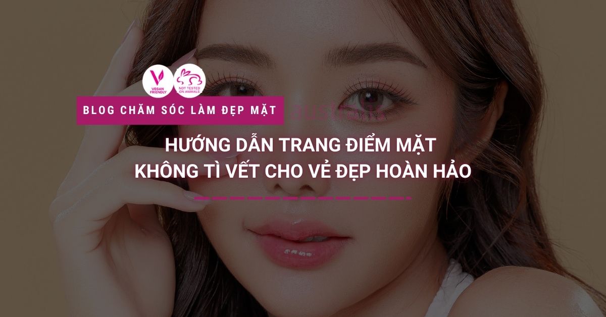trang điểm mặt không tì vết