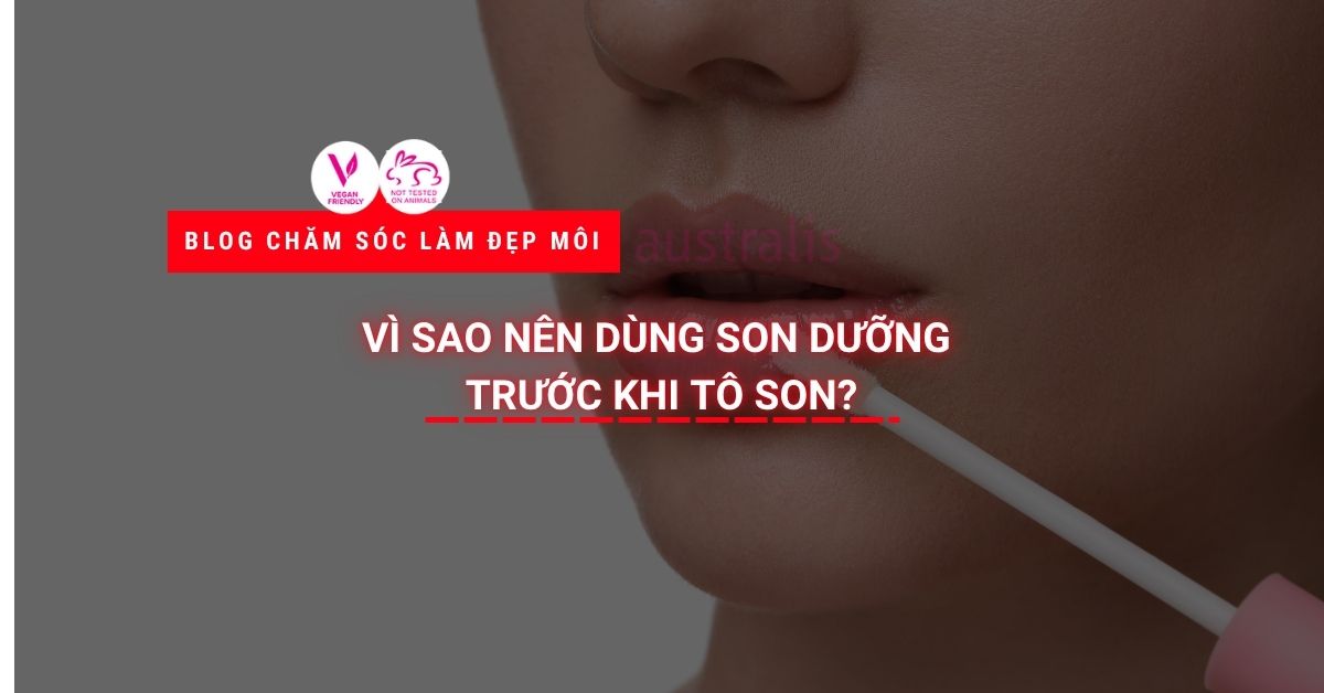 Vì Sao Nên Dùng Son Dưỡng Trước Khi Tô Son?