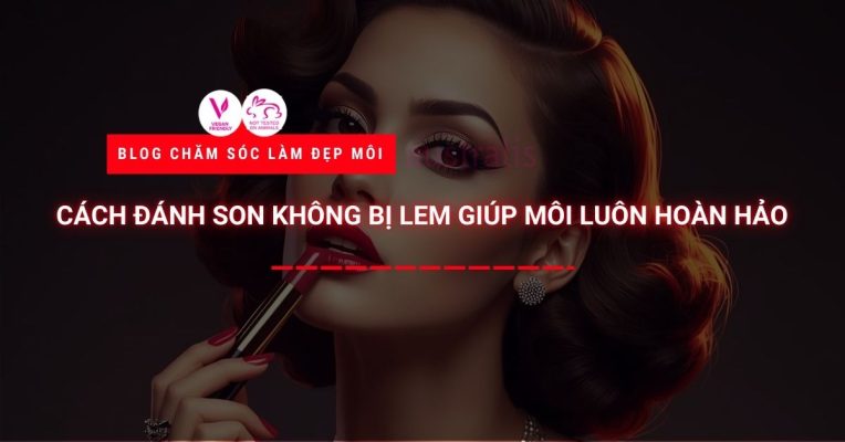 Cách đánh son không bị lem